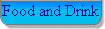 Food and Drink, 
Restaurants, 
Take Aways, 
Bars & Pubs, 
Clubs, 
Coffee Shops